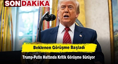 Beklenen Görüşme Başladı! Trump-Putin Hattında Kritik Görüşme Sürüyor