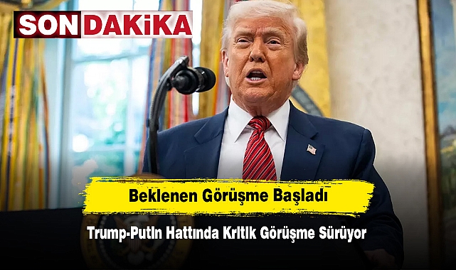 Beklenen Görüşme Başladı! Trump-Putin Hattında Kritik Görüşme Sürüyor