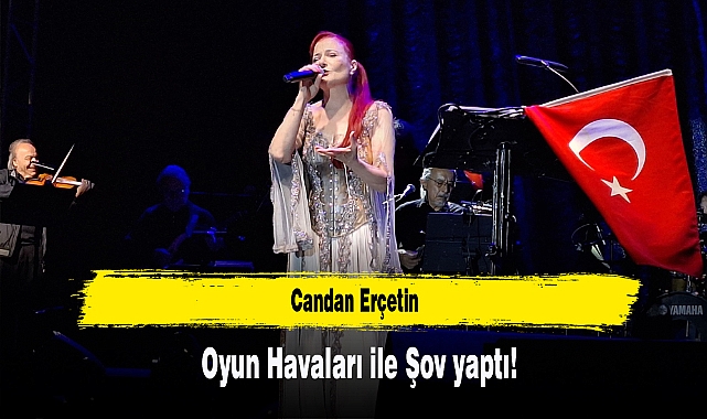 Candan Erçetin Oyun Havaları ile Şov yaptı!