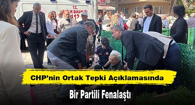 CHP’nin Ortak Tepki Açıklamasında Bir Partili Fenalaştı