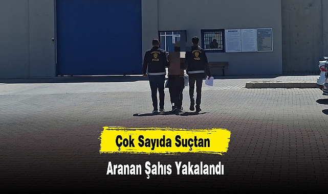Çok Sayıda Suçtan Aranan Şahıs Yakalandı