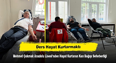 Ders Hayat Kurtarmaktı! Mehmet Çakmak Anadolu Lisesi’nden Hayat Kurtaran Kan Bağışı Seferberliği