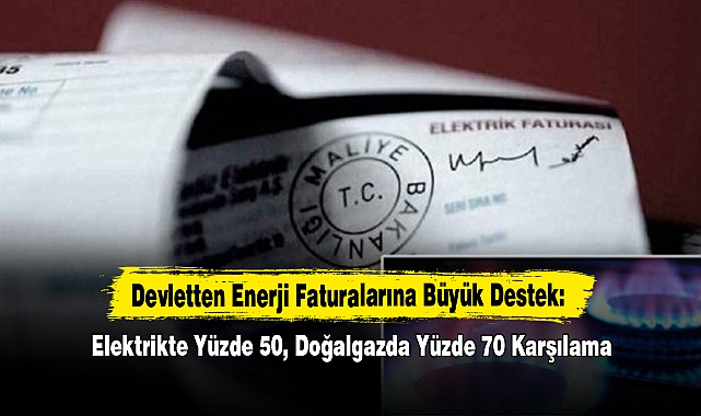 Devletten Enerji Faturalarına Büyük Destek: Elektrikte Yüzde 50, Doğalgazda Yüzde 70 Karşılama