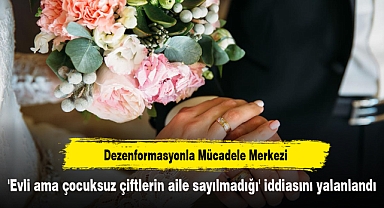 DMM, 'Evli ama çocuksuz çiftlerin aile sayılmadığı' iddiasını yalanlandı
