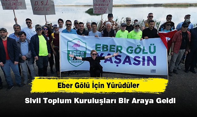 Eber Gölü İçin Yürüdüler: Sivil Toplum Kuruluşları Bir Araya Geldi