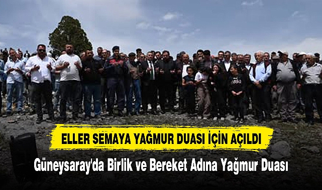 ELLER SEMAYA YAĞMUR DUASI İÇİN AÇILDI