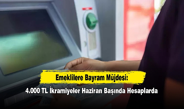Emeklilere Bayram İkramiyeler Haziran Başında Hesaplarda
