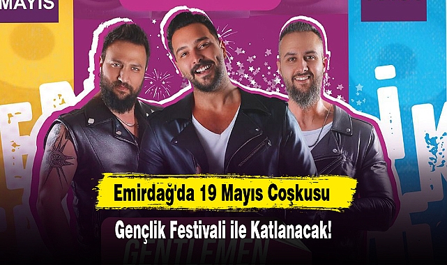 Emirdağ'da 19 Mayıs Coşkusu Gençlik Festivali ile Katlanacak!