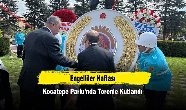 Engelliler Haftası Kocatepe Parkı’nda Törenle Kutlandı