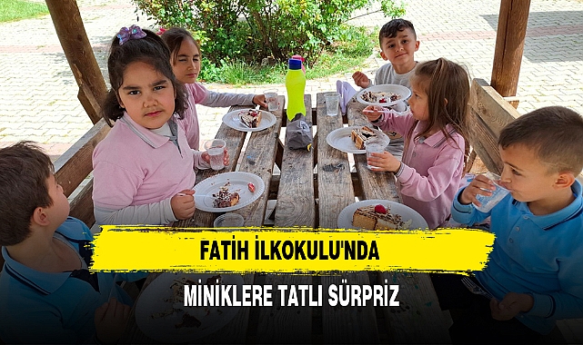 FATİH İLKOKULU'NDA MİNİKLERE TATLI SÜRPRİZ