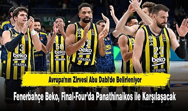 Fenerbahçe Beko, Final-Four'da Panathinaikos ile Karşılaşacak