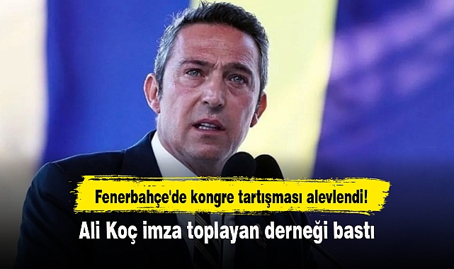 Fenerbahçe'de kongre tartışması alevlendi! Ali Koç imza toplayan derneği bastı