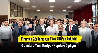 Finansın Görünmeyen Yüzü AKÜ’de Anlatıldı