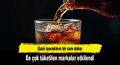 Gazlı içeceklere bir zam daha: En çok tüketilen markalar etkilendi