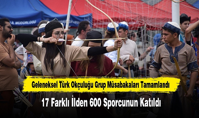 Geleneksel Türk Okçuluğu Grup Müsabakaları Tamamlandı