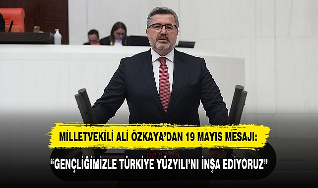 “GENÇLİĞİMİZLE TÜRKİYE YÜZYILI’NI İNŞA EDİYORUZ”