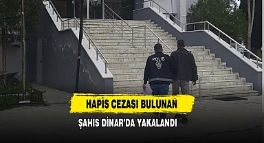 Hapis Cezası Bulunan Şahıs Dinar’da Yakalandı