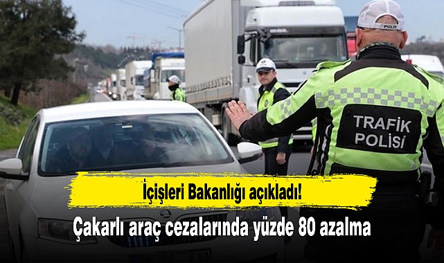 İçişleri Bakanlığı açıkladı! Çakarlı araç cezalarında yüzde 80 azalma oldu