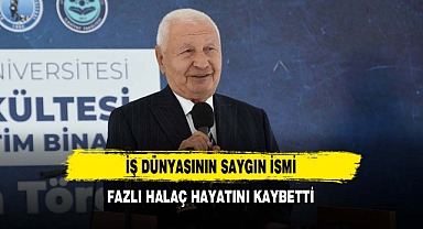 İş Dünyasının Saygın İsmi Fazlı Halaç Hayatını Kaybetti