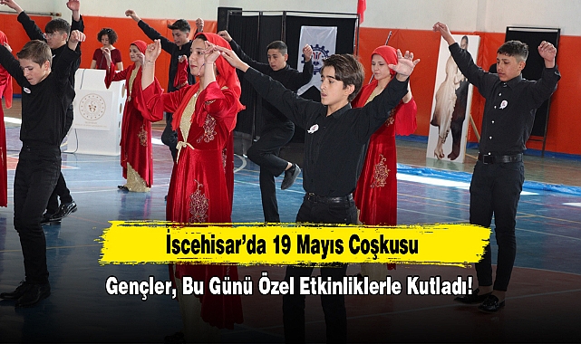 İscehisar’da 19 Mayıs Coşkusu