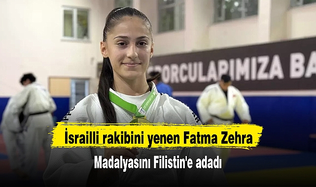 İsrailli rakibini yenen Fatma Zehra, madalyasını Filistin'e adadı