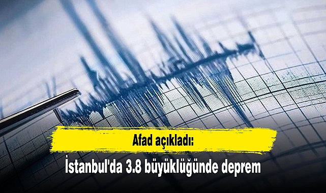 İstanbul'da 3.8 büyüklüğünde deprem