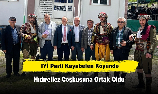 İYİ Parti Kayabelen Köyünde Hıdırellez Coşkusuna Ortak Oldu