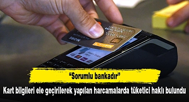 Kart bilgileri ele geçirilerek yapılan harcamalarda tüketici haklı bulundu