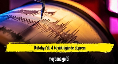 Kütahya'da 4 Büyüklüğünde Deprem