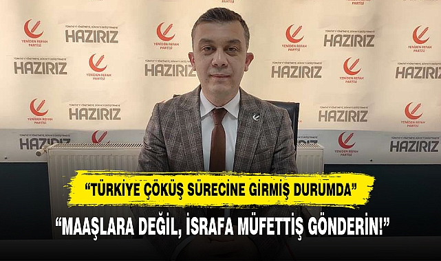  “MAAŞLARA DEĞİL, İSRAFA MÜFETTİŞ GÖNDERİN!”