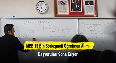 MEB 15 Bin Sözleşmeli Öğretmen Alımı Başvuruları Sona Eriyor