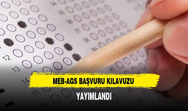 Meb-ags başvuru kılavuzu yayımlandı