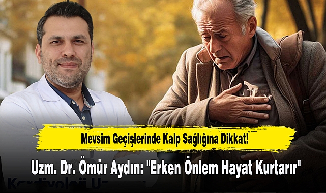 Mevsim Geçişlerinde Kalp Sağlığına Dikkat!
