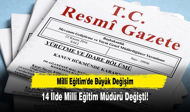 Milli Eğitim'de Büyük Değişim: 14 İlde Milli Eğitim Müdürü Değişti