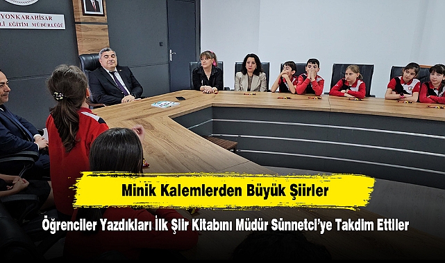 Minik Kalemlerden Büyük Şiirler! Öğrenciler Yazdıkları İlk Şiir Kitabını Müdür Sünnetci’ye Takdim Ettiler
