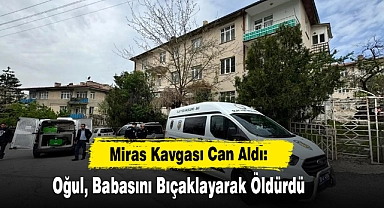 Miras Kavgası Can Aldı: Oğul, Babasını Bıçaklayarak Öldürdü