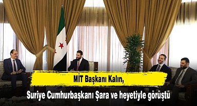 MİT Başkanı Kalın, Suriye Cumhurbaşkanı Şara ve heyetiyle görüştü