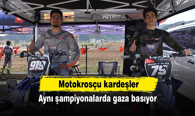 Motokrosçu kardeşler, aynı şampiyonalarda gaza basıyor