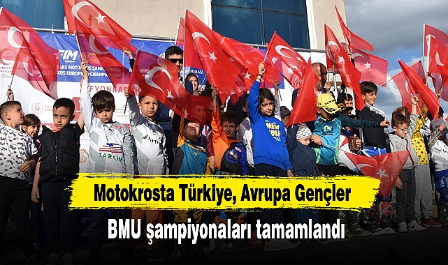 Motokrosta Türkiye, Avrupa Gençler ve BMU şampiyonaları tamamlandı