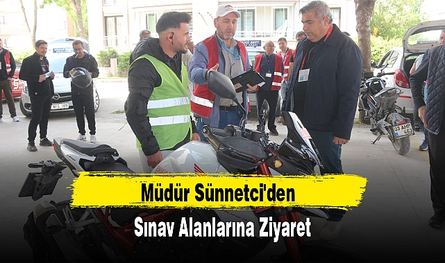 Müdür Sünnetci'den Sınav Alanlarına Ziyaret