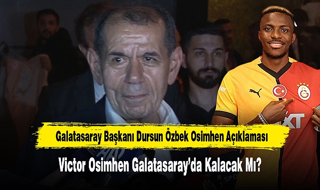 Nijeryalı Futbolcu Victor Osimhen Galatasaray’da Kalacak Mı?