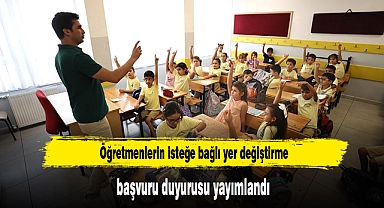 Öğretmenlerin isteğe bağlı yer değiştirme başvuru duyurusu yayımlandı