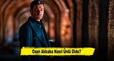 Ozan Akbaba Nasıl Ünlü Oldu?
