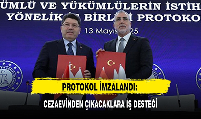 PROTOKOL İMZALANDI: CEZAEVİNDEN ÇIKACAKLARA İŞ DESTEĞİ