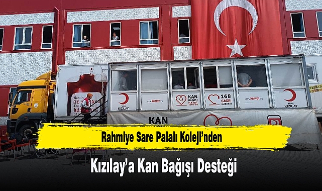 Rahmiye Sare Palalı Koleji’nden Kızılay’a Kan Bağışı Desteği