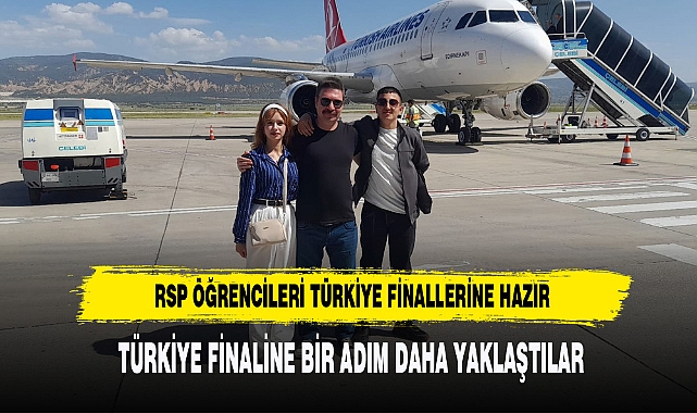 RSP ÖĞRENCİLERİ TÜRKİYE FİNALLERİNE HAZIR