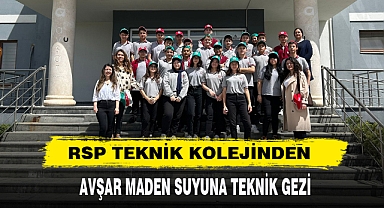 RSP TEKNİK KOLEJİ'NDEN AVŞAR MADEN SUYUNA TEKNİK GEZİ