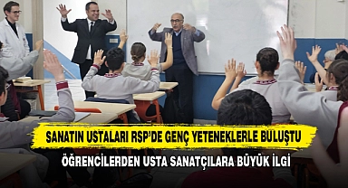 Sanatın Ustaları RSP'de Genç Yeteneklerle Buluştu