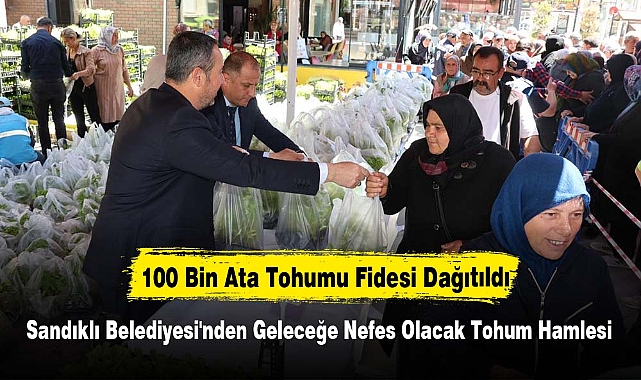 Sandıklı Belediyesi'nden Geleceğe Nefes Olacak Tohum Hamlesi: 100 Bin Ata Tohumu Fidesi Dağıtıldı