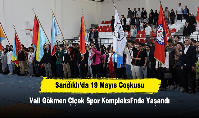 Sandıklı’da 19 Mayıs Coşkusu Vali Gökmen Çiçek Spor Kompleksi’nde Yaşandı